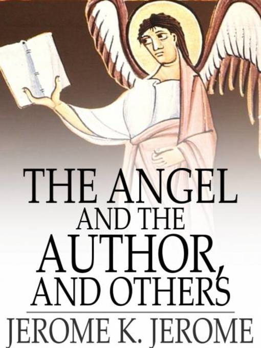 Title details for The Angel and the Author, and Others by Jerome K. Jerome - Available